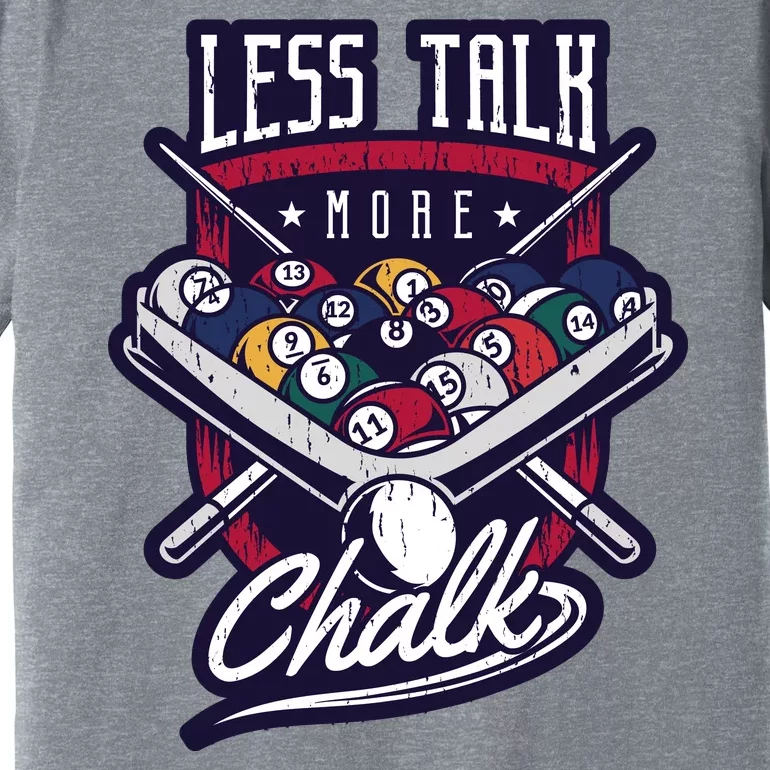 Less Talk More Chalk Billiards Premium T-Shirt