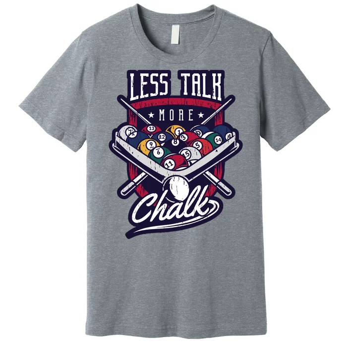 Less Talk More Chalk Billiards Premium T-Shirt