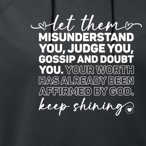 Let Them Misunderstand You Judge You Gossip About You Performance Fleece Hoodie