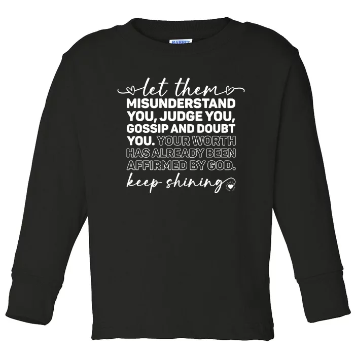 Let Them Misunderstand You Judge You Gossip About You Toddler Long Sleeve Shirt