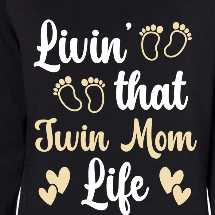 Livin That Mom Twin Life Twins Pregnant Two Mom Cute Gift Womens California Wash Sweatshirt