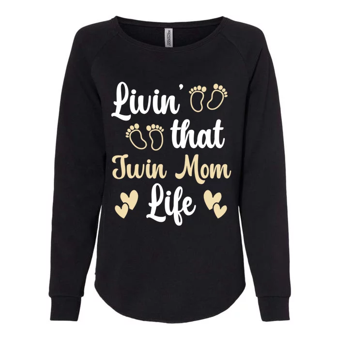 Livin That Mom Twin Life Twins Pregnant Two Mom Cute Gift Womens California Wash Sweatshirt