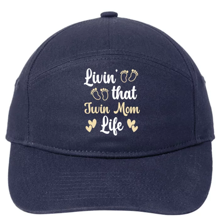 Livin That Mom Twin Life Twins Pregnant Two Mom Cute Gift 7-Panel Snapback Hat