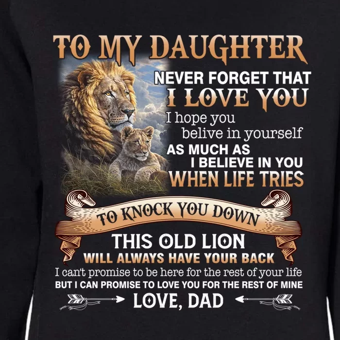 Lion To My Daughter Never Forget That I Love You Love Dad Great Gift Womens California Wash Sweatshirt