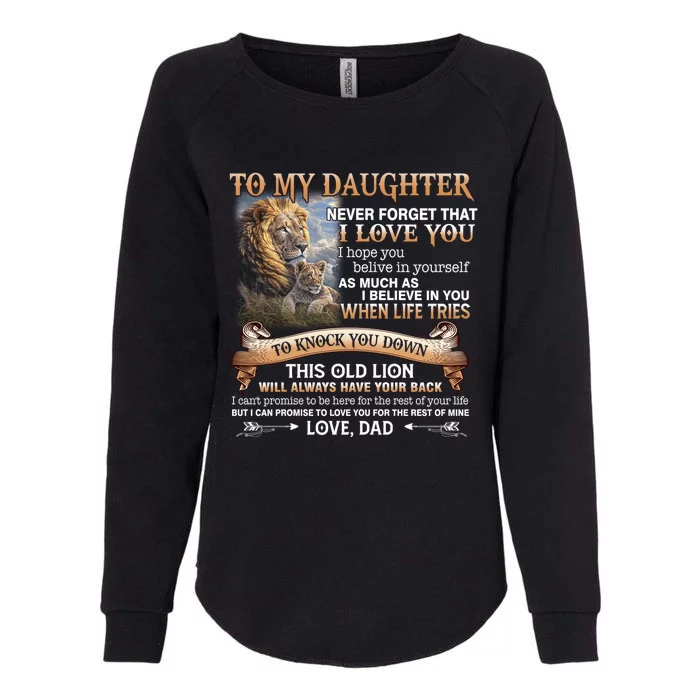 Lion To My Daughter Never Forget That I Love You Love Dad Great Gift Womens California Wash Sweatshirt