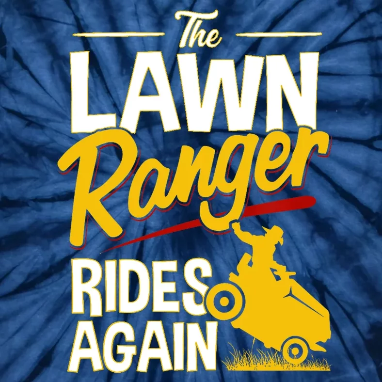 Lawn Tractor Mowing Gift The Lawn Ranger Rides Again Tie-Dye T-Shirt