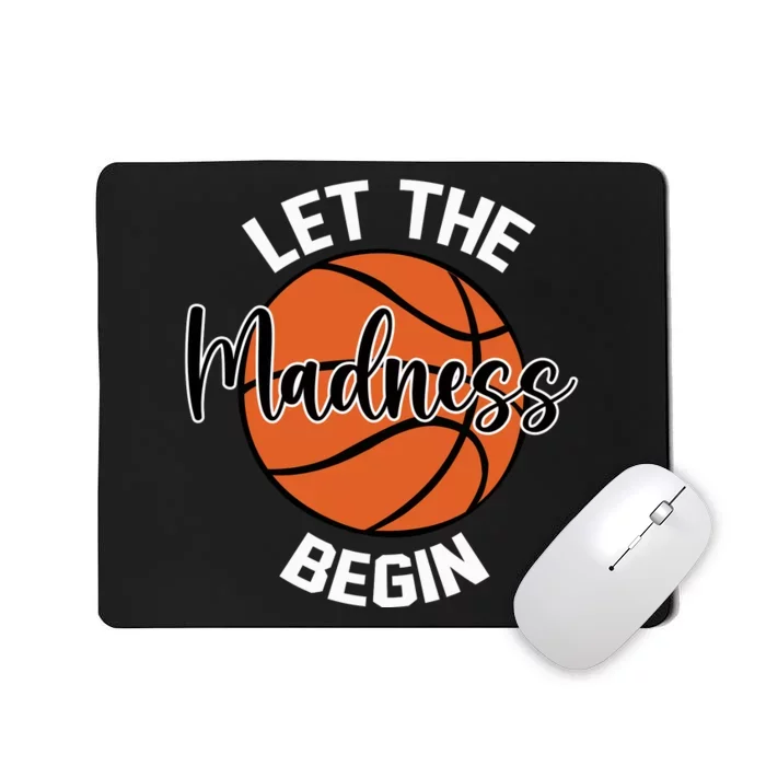 Let The Madness Begin College Basketball Mousepad