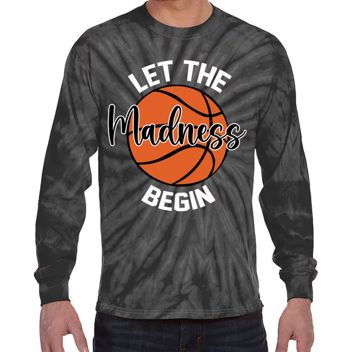 Let The Madness Begin College Basketball Tie-Dye Long Sleeve Shirt