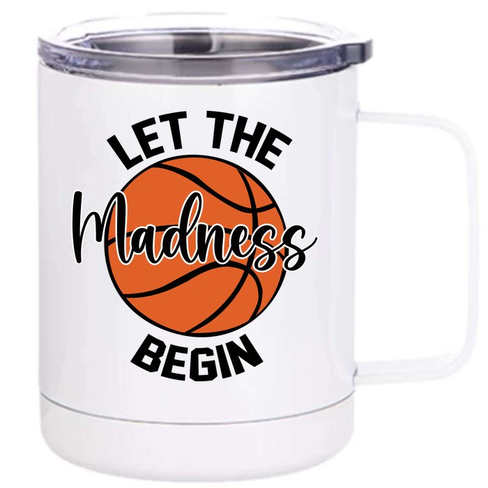 Let The Madness Begin College Basketball Front & Back 12oz Stainless Steel Tumbler Cup