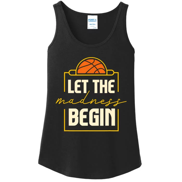 Let The Madness Begin I Basketball Ladies Essential Tank