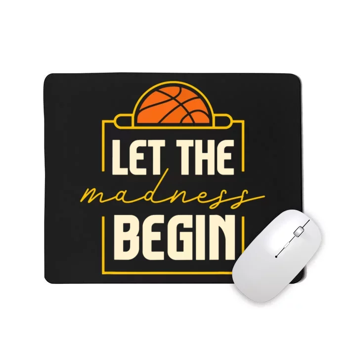 Let The Madness Begin I Basketball Mousepad