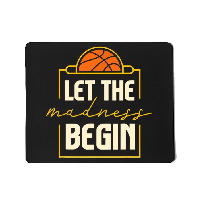 Let The Madness Begin I Basketball Mousepad