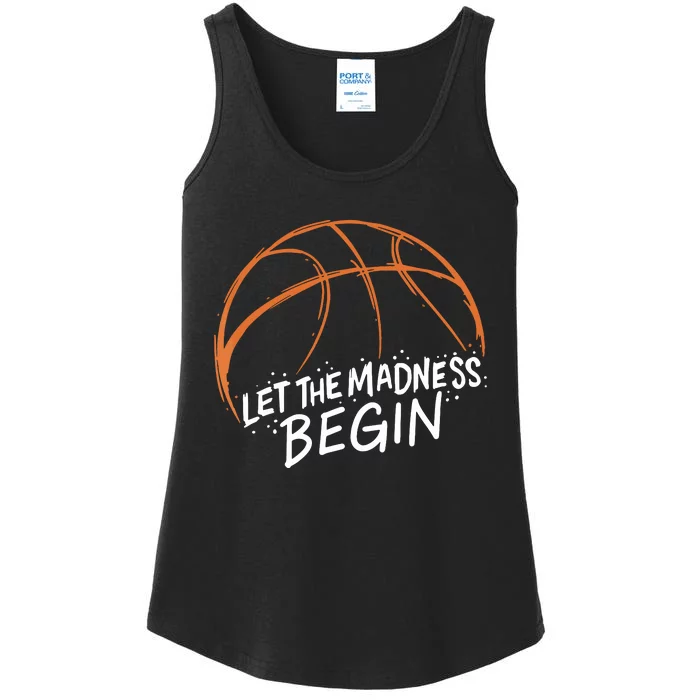 Let The Madness Begin I Funny Basketball Season Ladies Essential Tank