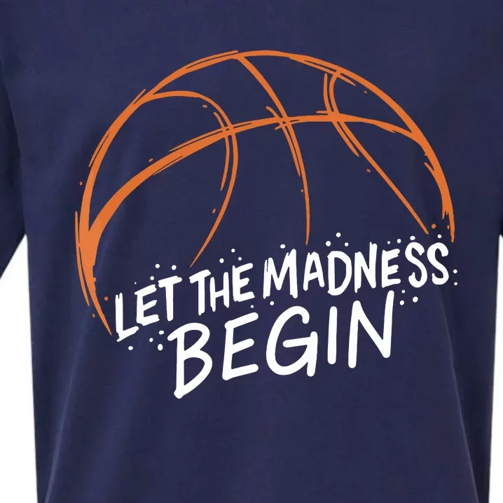 Let The Madness Begin I Funny Basketball Season Sueded Cloud Jersey T-Shirt