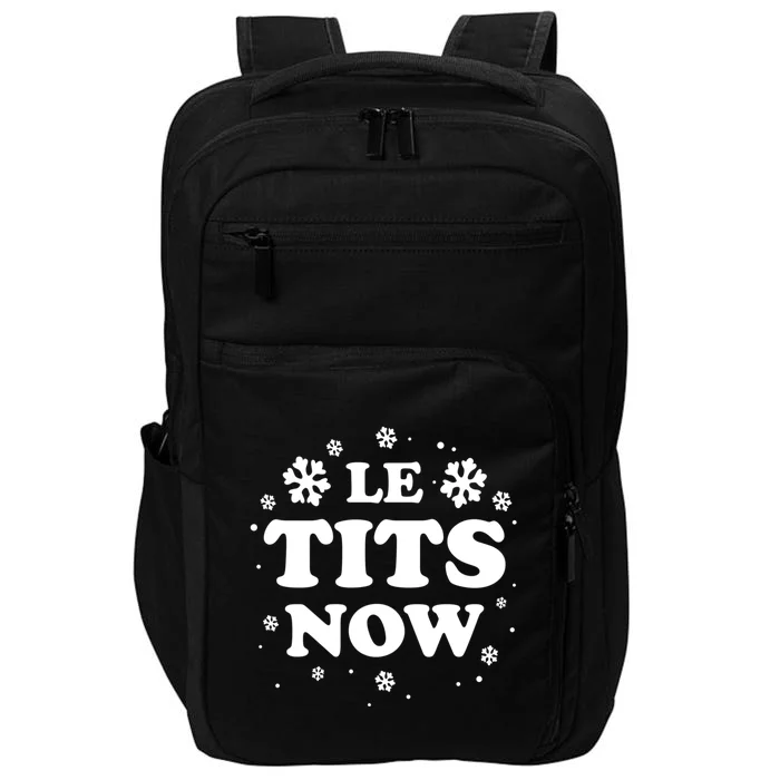 Le Tits Now Let It Snow Funny Christmas Winter Xmas Wordplay Funny Gift Impact Tech Backpack