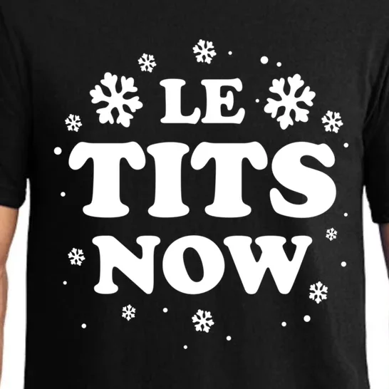 Le Tits Now Let It Snow Funny Christmas Winter Xmas Wordplay Funny Gift Pajama Set