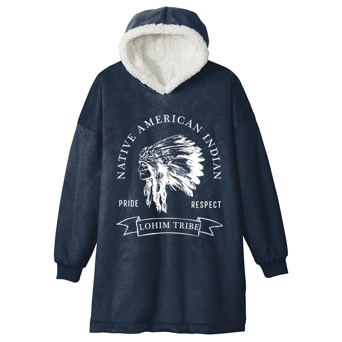 Lohim Tribe Native American Indian Pride Respect Vintage Gift Hooded Wearable Blanket