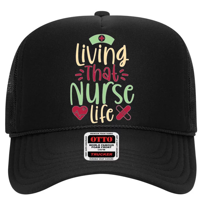 Living That Nurse Life High Crown Mesh Trucker Hat