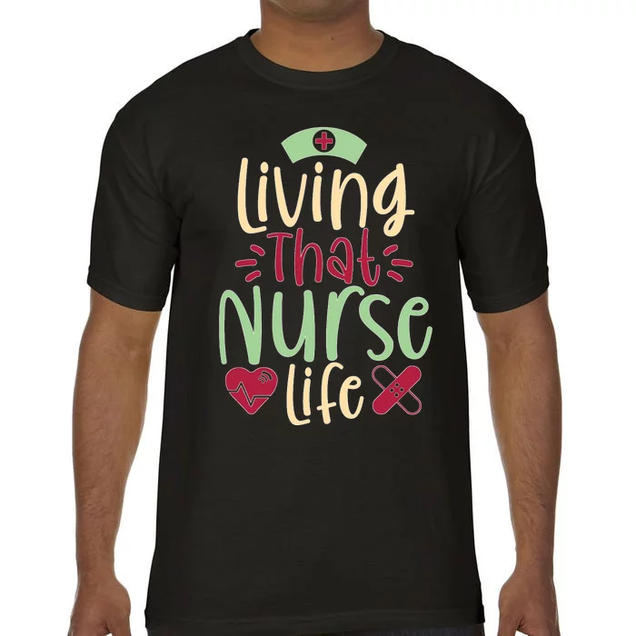 Living That Nurse Life Comfort Colors T-Shirt