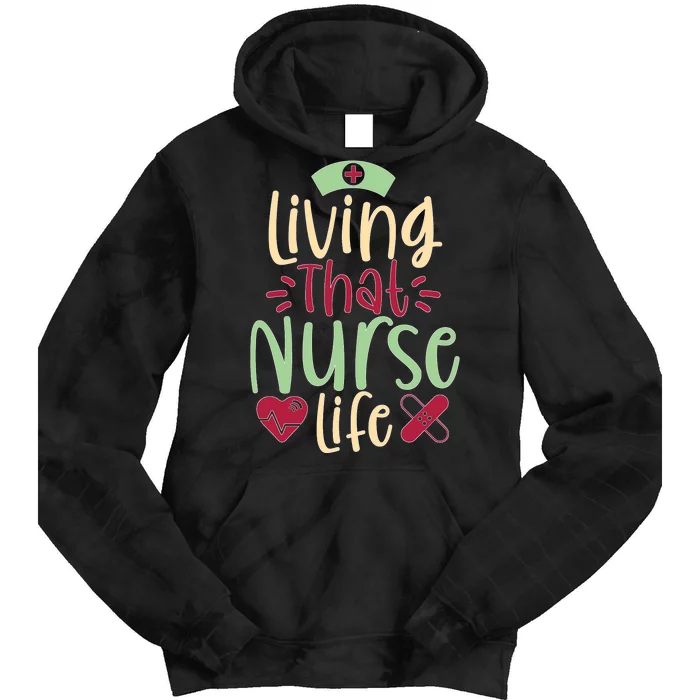 Living That Nurse Life Tie Dye Hoodie