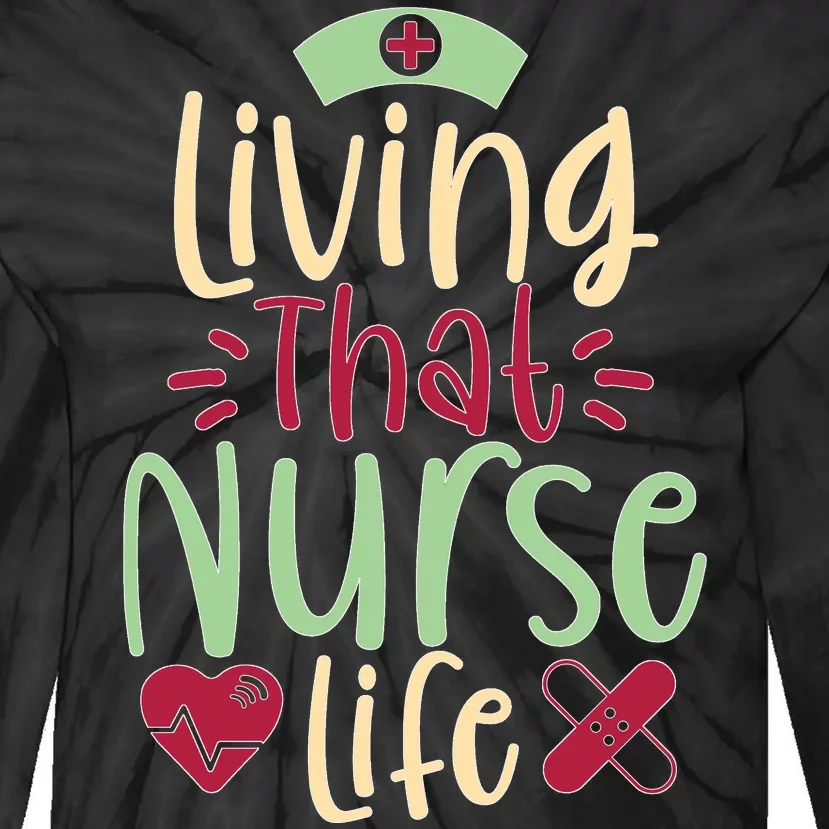 Living That Nurse Life Tie-Dye Long Sleeve Shirt