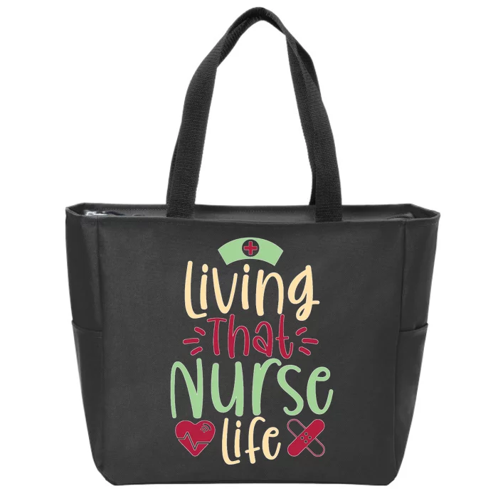 Living That Nurse Life Zip Tote Bag