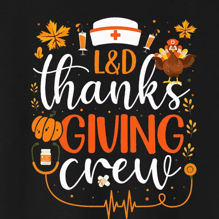 L&D Thanksgiving Nurse Crew Labor and Delivery Nurse Turkey Women's Crop Top Tee