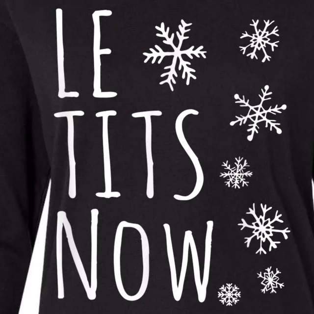 Le Tits Now Gift Let It Snow Gift Humor Christmas Gift Womens Cotton Relaxed Long Sleeve T-Shirt