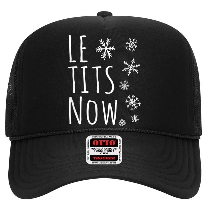 Le Tits Now Gift Let It Snow Gift Humor Christmas Gift High Crown Mesh Trucker Hat