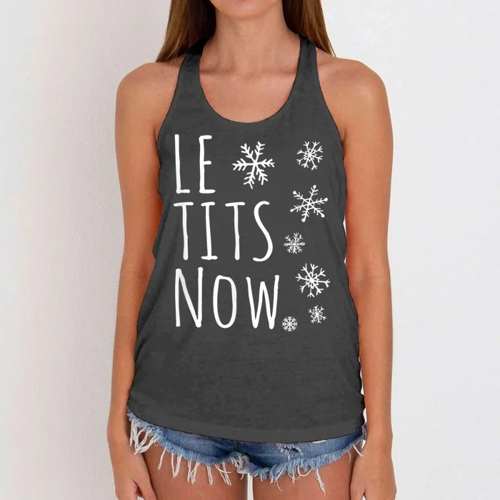 Le Tits Now Gift Let It Snow Gift Humor Christmas Gift Women's Knotted Racerback Tank