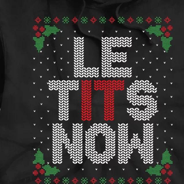 Le Tits Now Funny Christmas Let It Snow Adult Ugly Christmas Tie Dye Hoodie