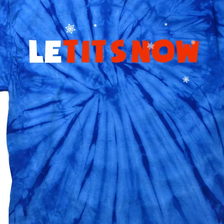 Le Tits Now Christmas Let It Snow Party Notty Santa Great Gift Tie-Dye T-Shirt