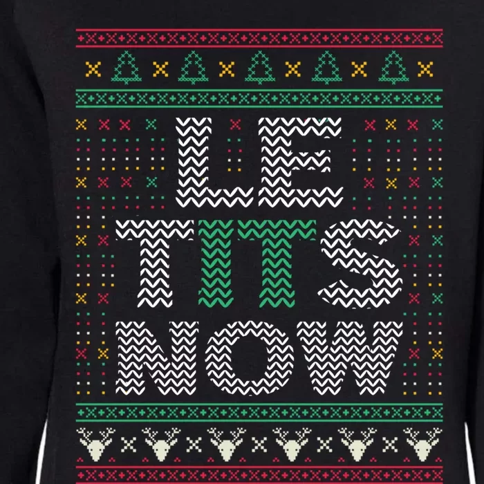 Le Tits Now Christmas Let It Snow Ugly Sweater Funny Party Funny Gift Womens California Wash Sweatshirt