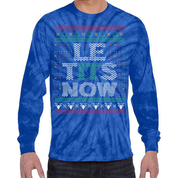 Le Tits Now Christmas Let It Snow Ugly Sweater Funny Party Funny Gift Tie-Dye Long Sleeve Shirt