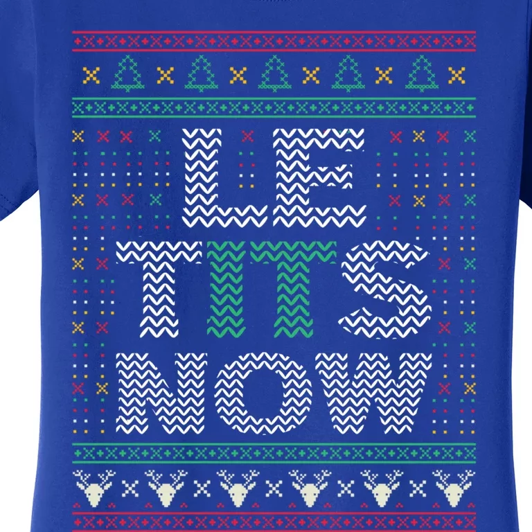 Le Tits Now Christmas Let It Snow Ugly Sweater Funny Party Funny Gift Women's T-Shirt