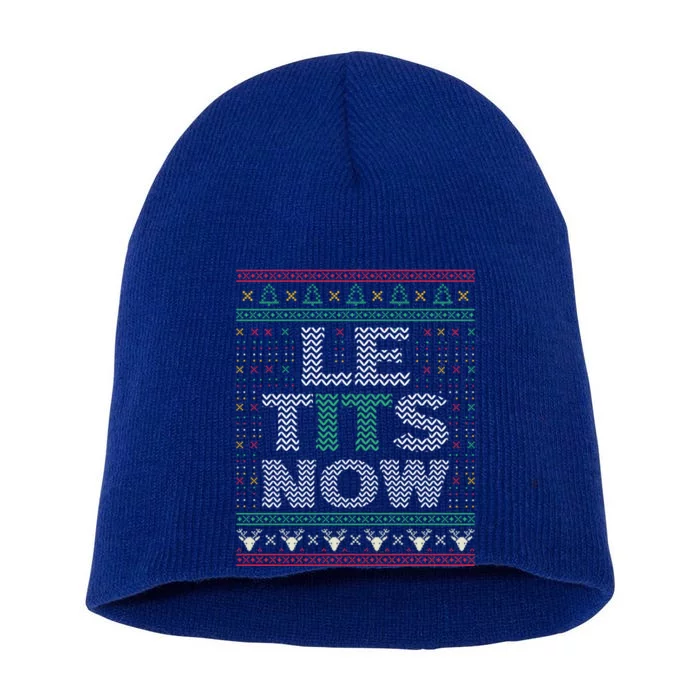 Le Tits Now Christmas Let It Snow Ugly Sweater Funny Party Funny Gift Short Acrylic Beanie