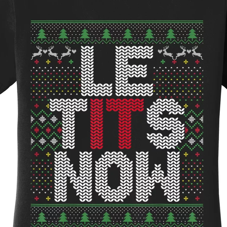 Le Tits Now Christmas Let It Snow Ugly Sweater Funny Party Women's T-Shirt