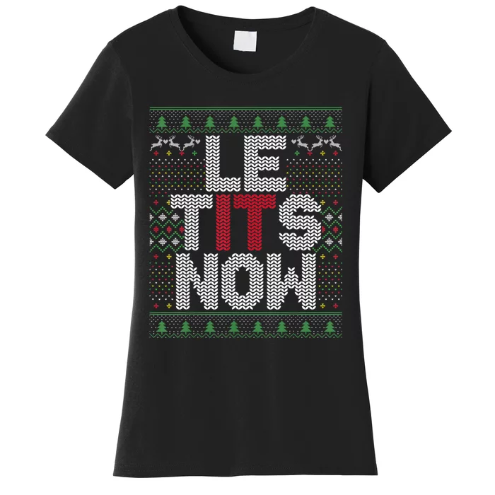 Le Tits Now Christmas Let It Snow Ugly Sweater Funny Party Women's T-Shirt