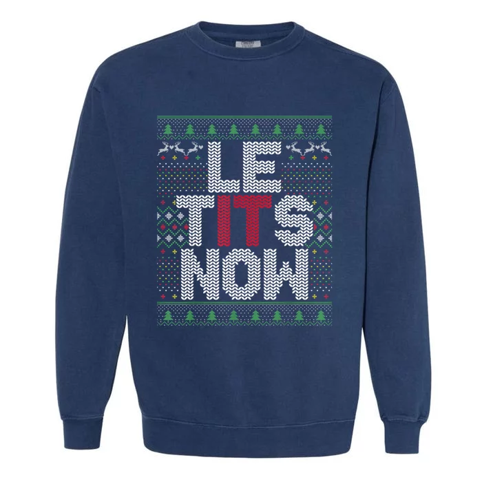 Le Tits Now Christmas Let It Snow Ugly Sweater Funny Party Garment-Dyed Sweatshirt