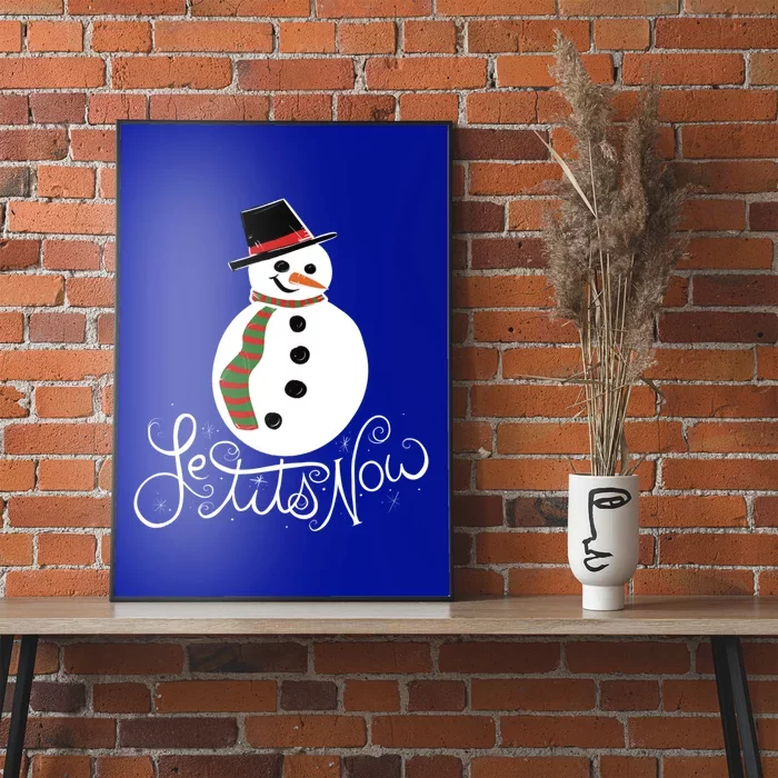 Le Tits Now Let It Snow Gift Poster