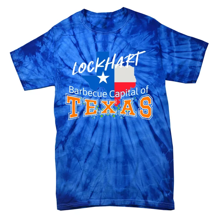 Lockhart Texas Nicknamed The Barbecue Capital Of Texas Gift Tie-Dye T-Shirt