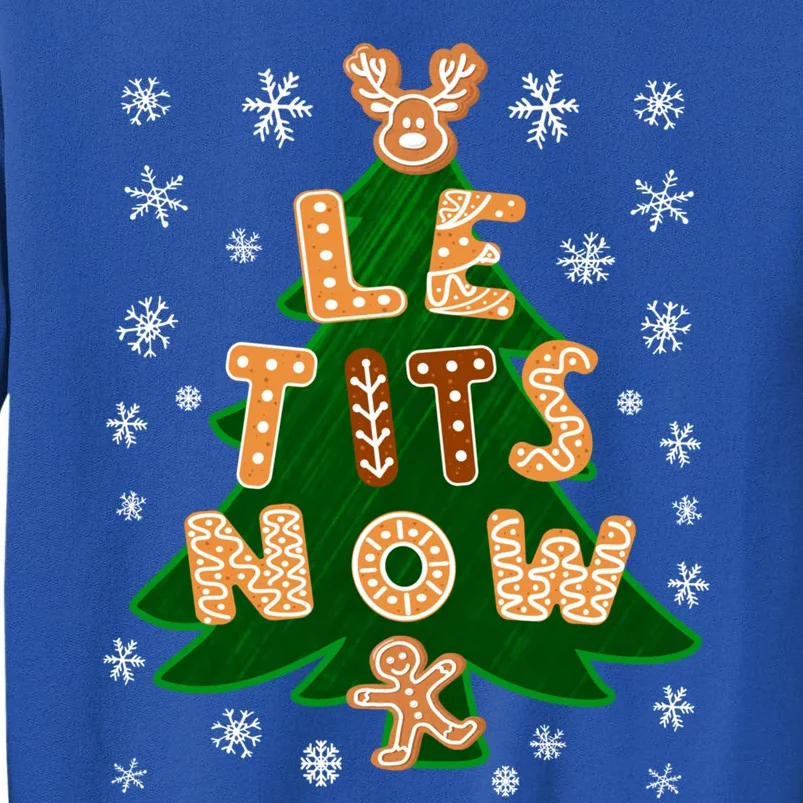 Le Tits Now Gift Let It Snow Gift Irony Christmas Gift Tall Sweatshirt