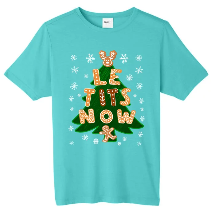 Le Tits Now Gift Let It Snow Gift Irony Christmas Gift ChromaSoft Performance T-Shirt