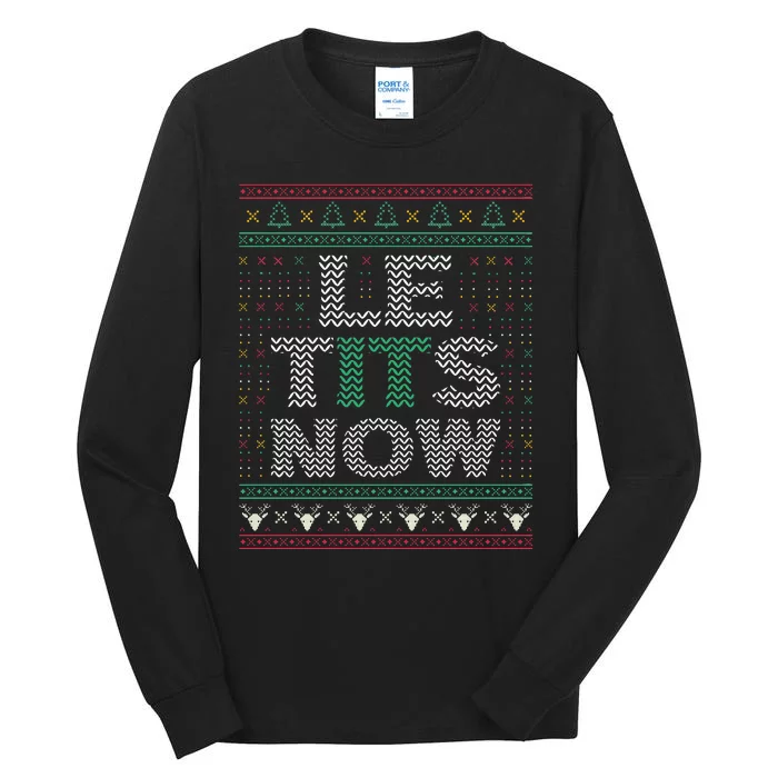 Le Tits Now Christmas Let It Snow Ugly Sweater Funny Party Tall Long Sleeve T-Shirt