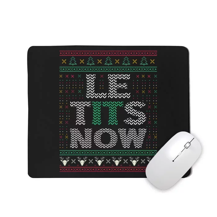 Le Tits Now Christmas Let It Snow Ugly Sweater Funny Party Mousepad