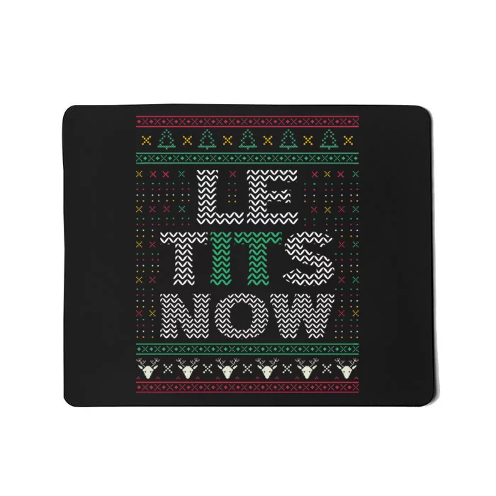 Le Tits Now Christmas Let It Snow Ugly Sweater Funny Party Mousepad