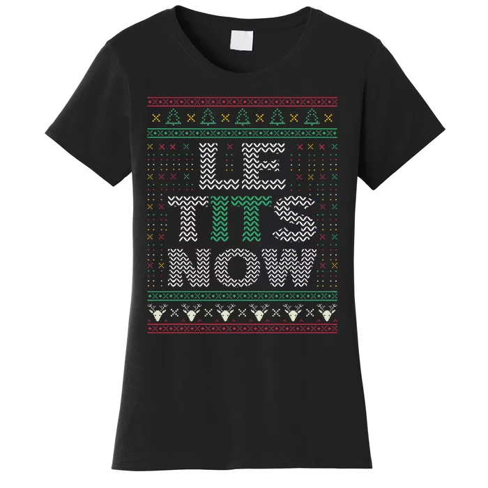 Le Tits Now Christmas Let It Snow Ugly Sweater Funny Party Women's T-Shirt