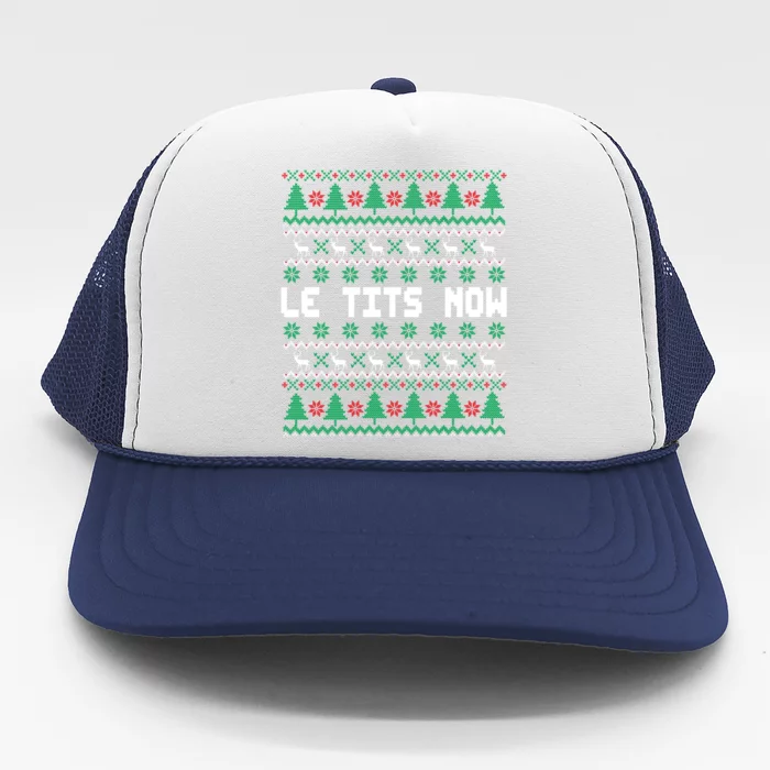 Le Tits Now Ugly Christmas Sweater Let It Snow Gift Trucker Hat