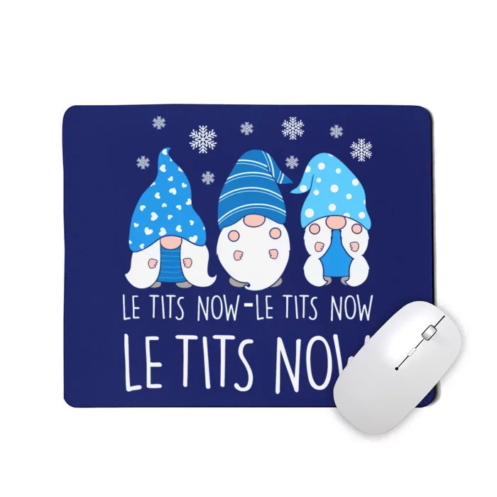 Le Tits Now Christmas Let It Snow Ugly Sweater Funny Party Mousepad