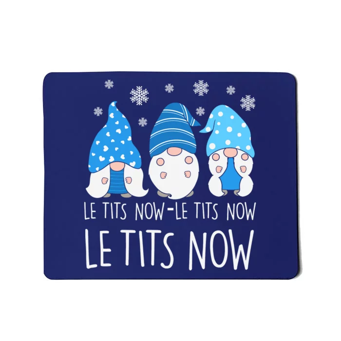 Le Tits Now Christmas Let It Snow Ugly Sweater Funny Party Mousepad